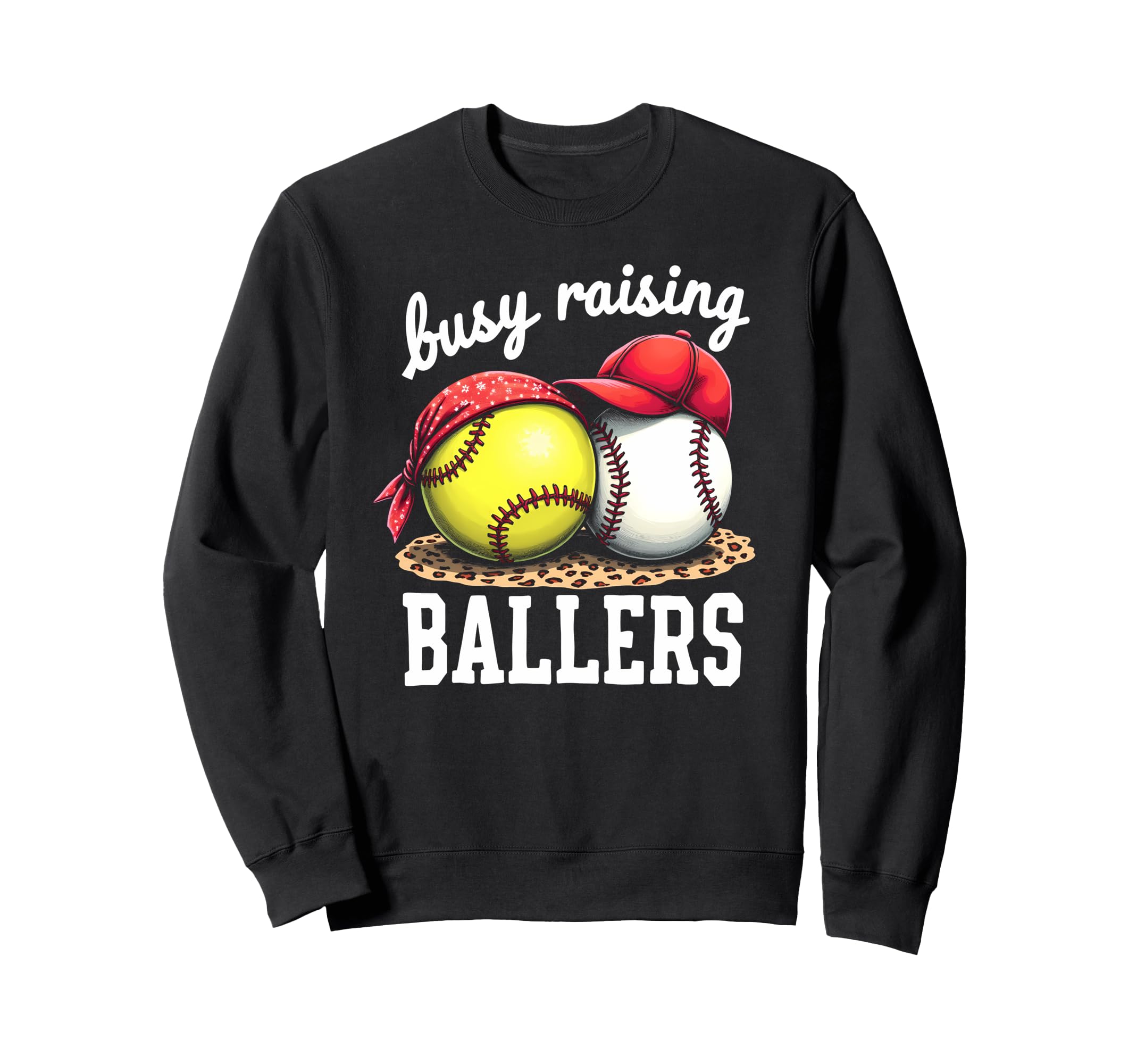 Fulfilled Busy Raising Ballers Softball Sweatshirt - Graphic Print Unisex - T-Shirt, Sweatshirt, Hoodie
