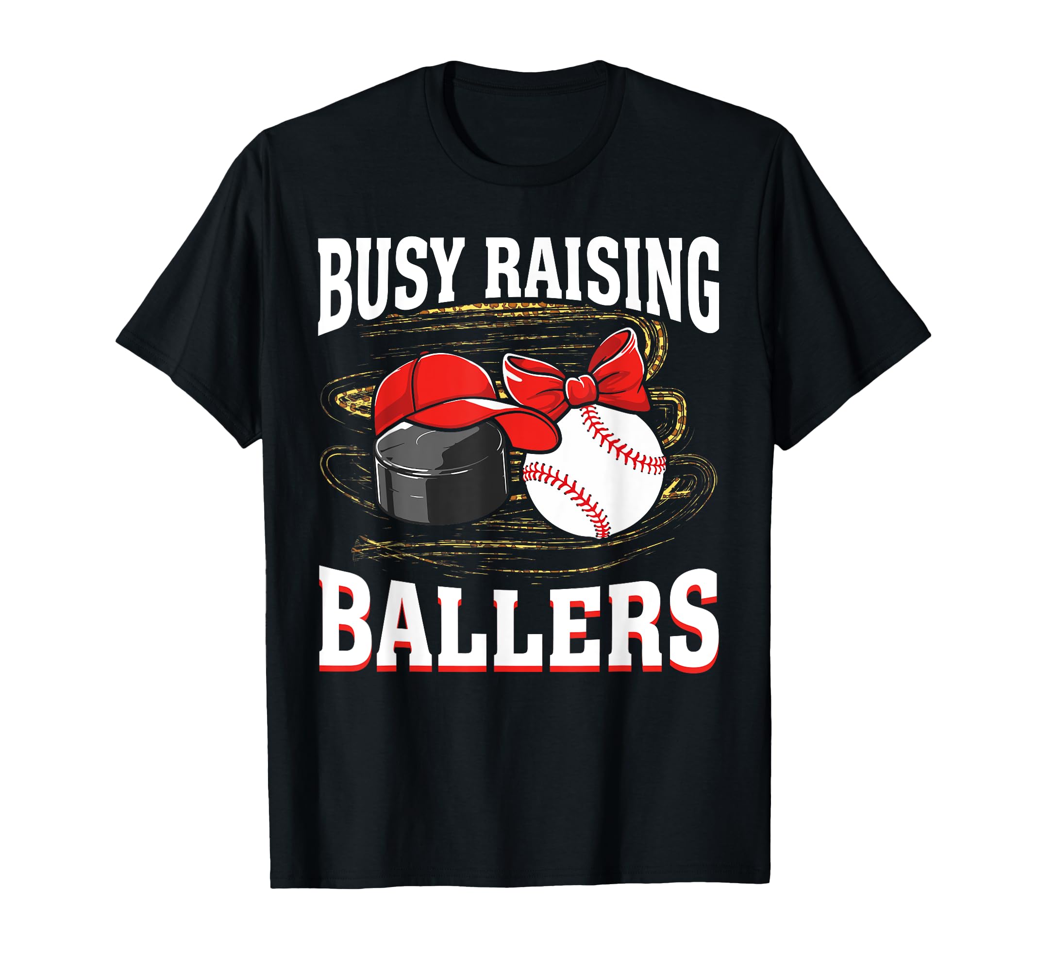 Busy Raising Ballers Hockey Baseball T-Shirt - Custom Art Print for Adults - T-Shirt, Sweatshirt, Hoodie