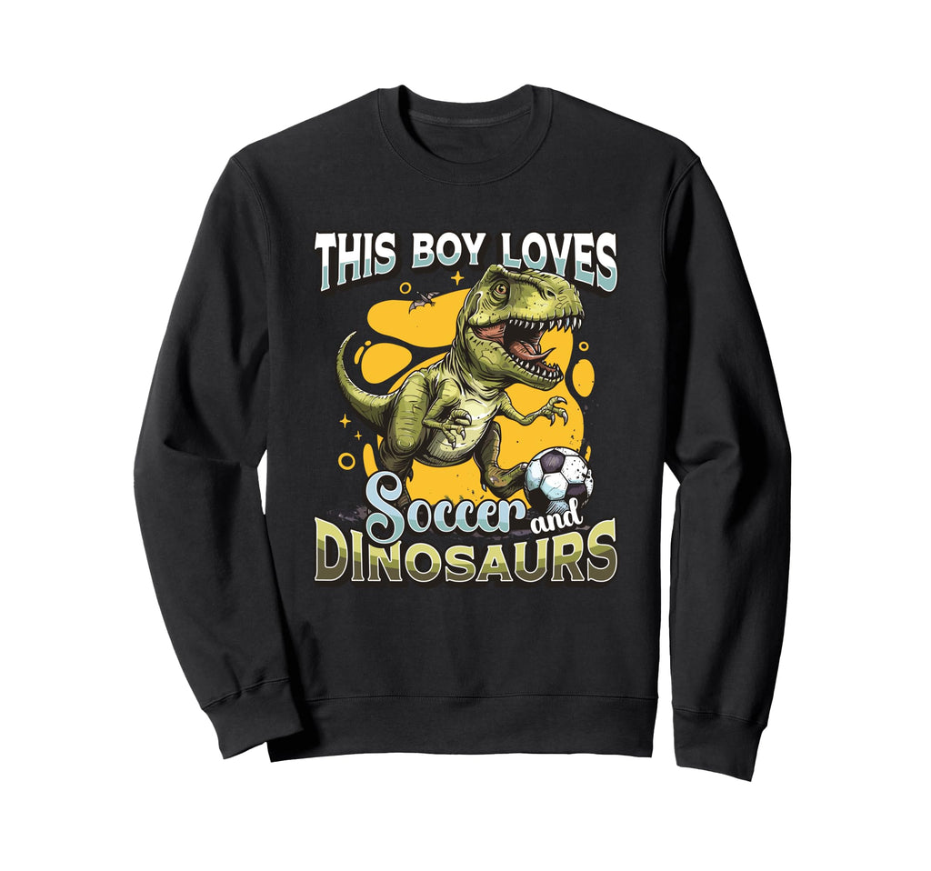 This Loves Soccer And Dinosaurs Sweatshirt - Casual Everyday Wear Unisex - T-Shirt, Sweatshirt, Hoodie