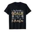 My Favorite Goalie Calls Me Khala T-Shirt - Streetwear Style for Adults - T-Shirt, Sweatshirt, Hoodie
