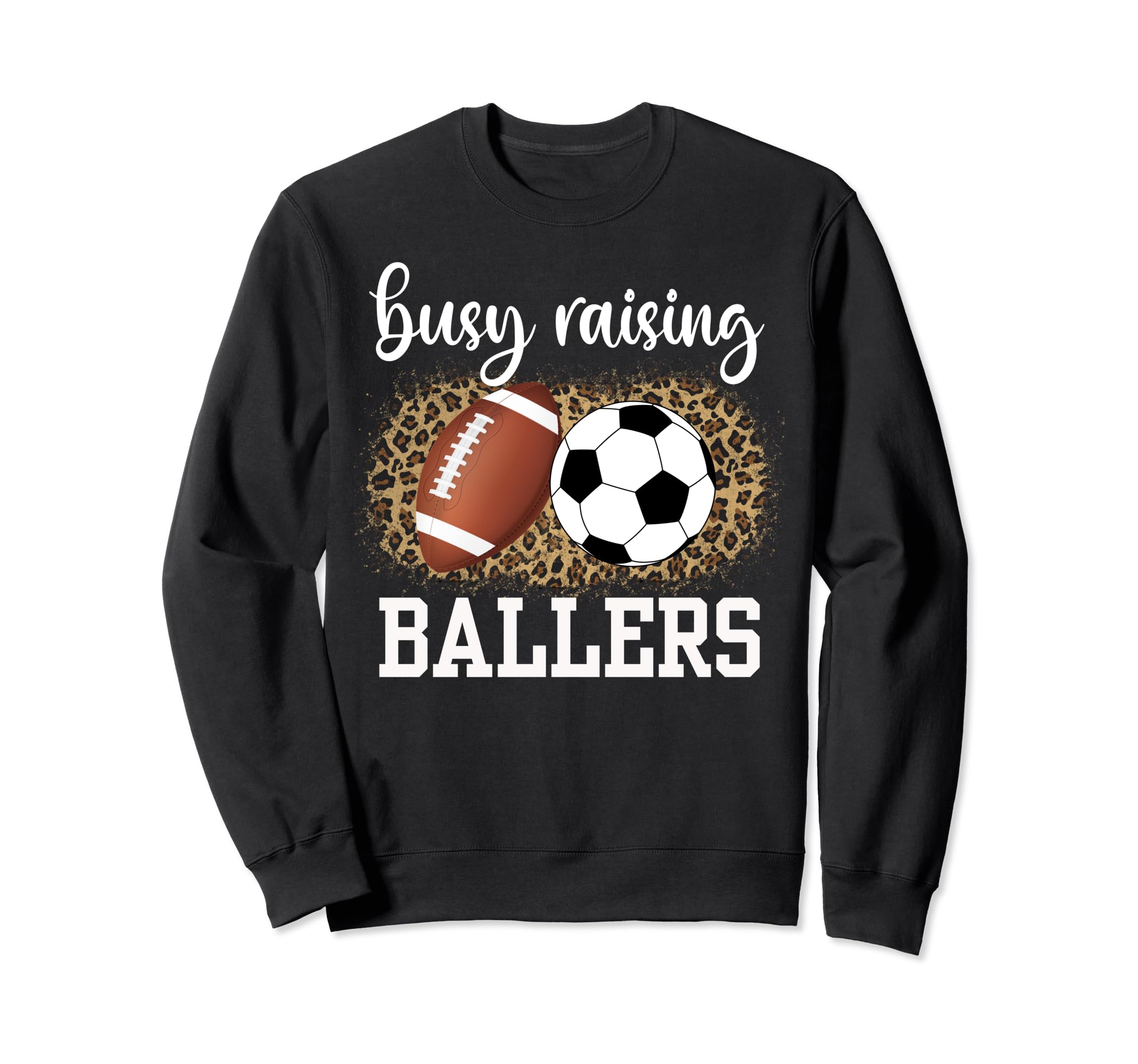 Busy Raising Ballers Soccer And Sweatshirt - Novelty Apparel Men Women - T-Shirt, Sweatshirt, Hoodie