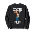 Soccer Mom Sweatshirt - Unique Graphic Men Women - T-Shirt, Sweatshirt, Hoodie