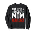 Not Just Soccer Mom Im Soccer Coach Sweatshirt - Streetwear Style Unisex - T-Shirt, Sweatshirt, Hoodie