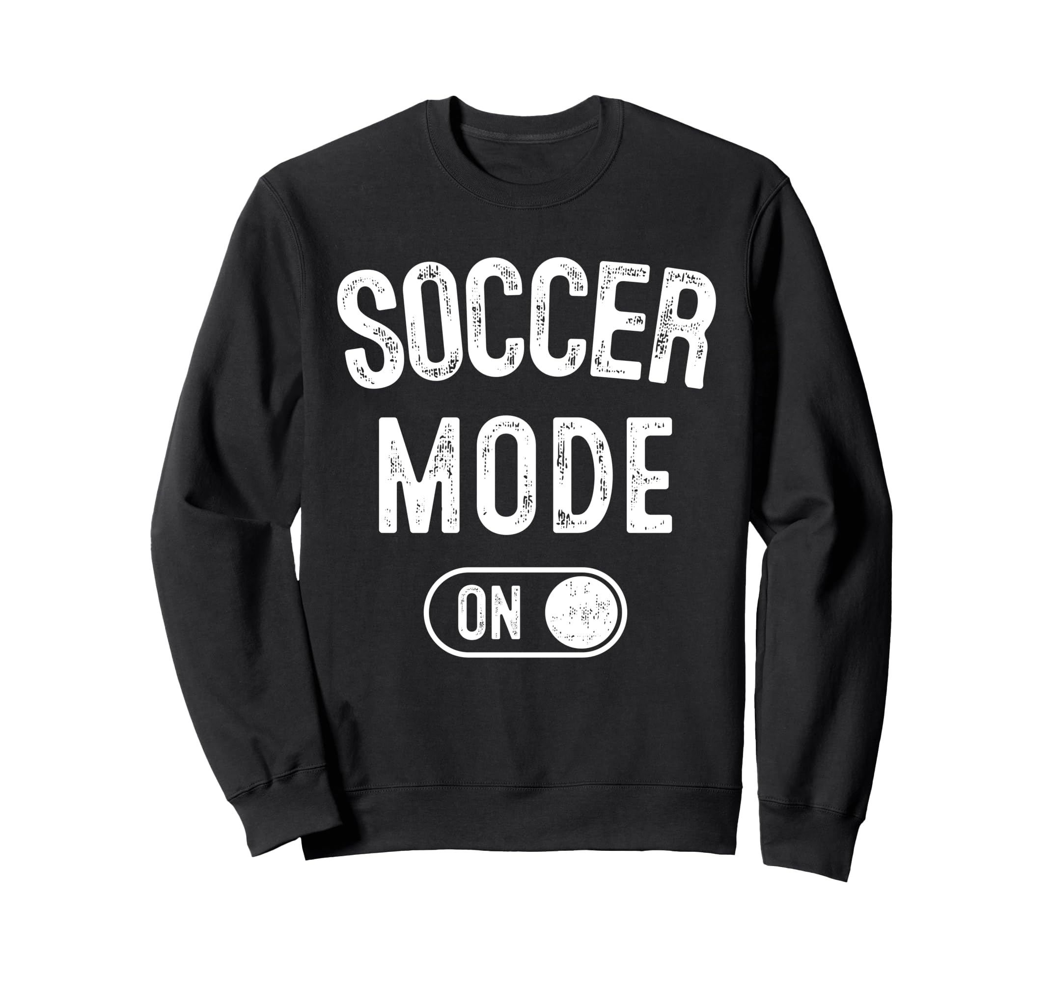Soccer Mode Funny Striker Gift Sweatshirt - Unique Graphic Men Women - T-Shirt, Sweatshirt, Hoodie