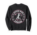 Soccer Mom Soccer Player Soccer Sweatshirt - Unique Graphic for Adults - T-Shirt, Sweatshirt, Hoodie