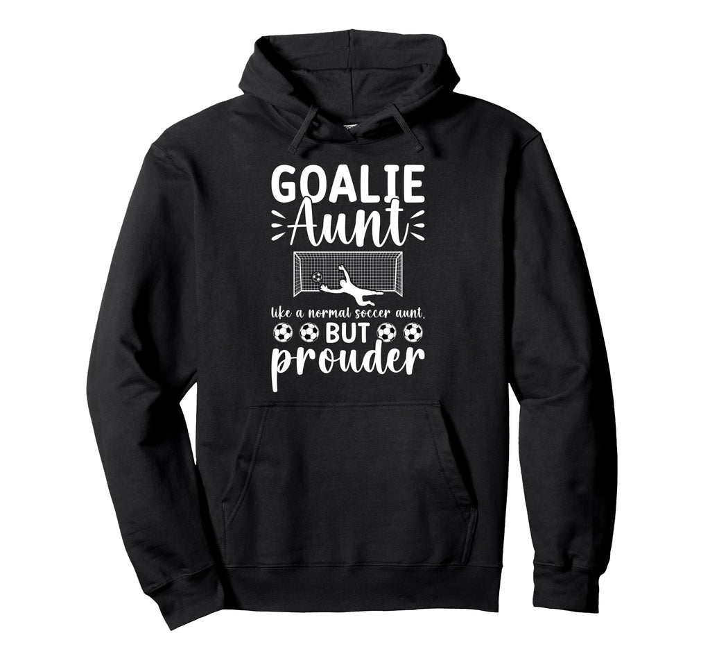 Soccer Goalie Aunt Soccer Keeper Aunt Hoodie - Minimalist Print Unisex - T-Shirt, Sweatshirt, Hoodie