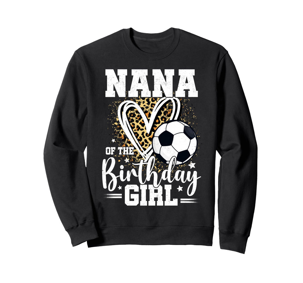 Nana Birthday Soccer Ball Nana Sweatshirt - Minimalist Print Men Women - T-Shirt, Sweatshirt, Hoodie