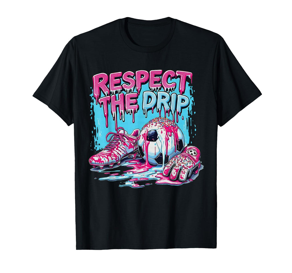 Soccer Drip Ice Cream Dripping Respect T-Shirt - Graphic Print Men Women - T-Shirt, Sweatshirt, Hoodie