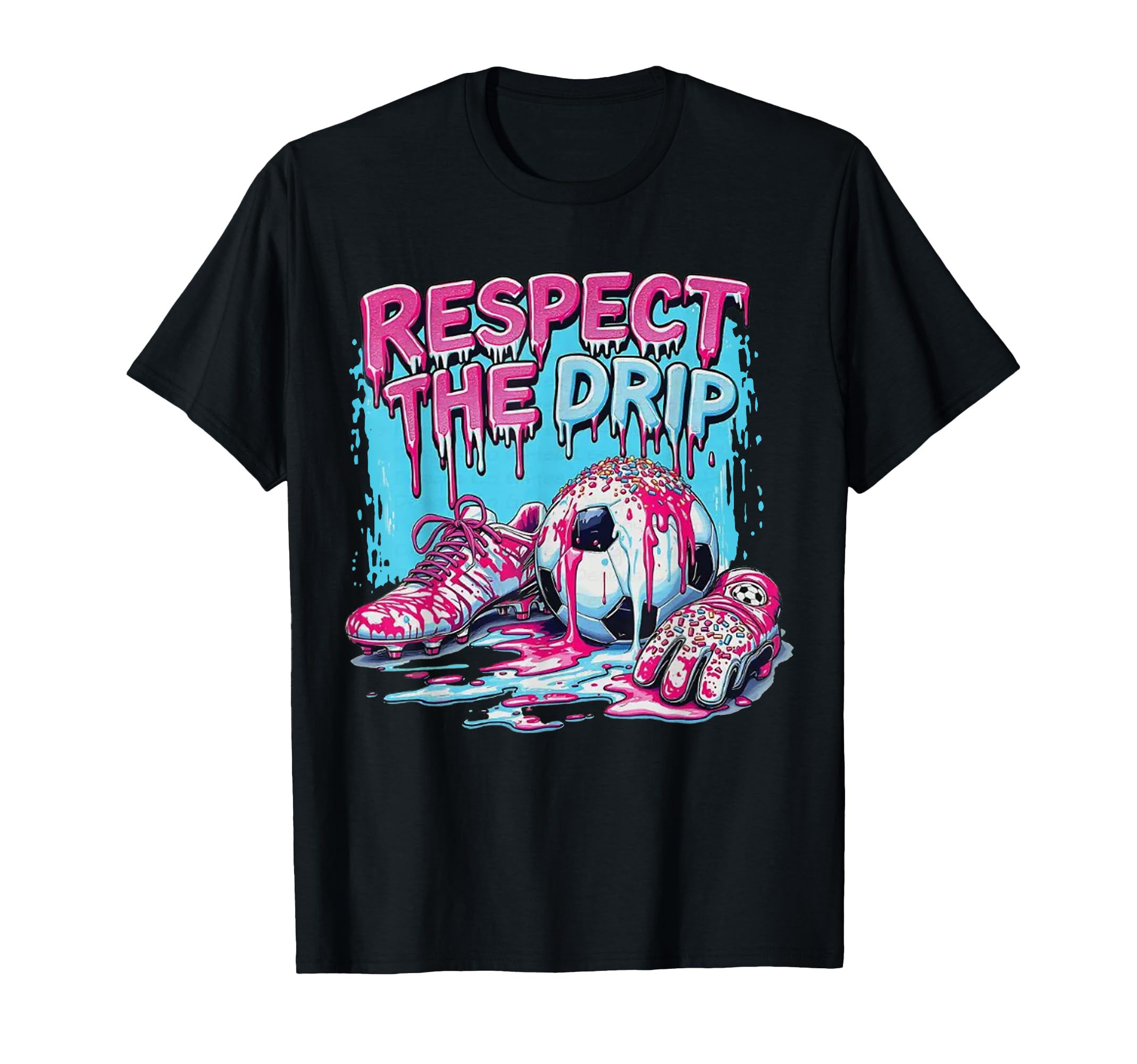 Soccer Drip Ice Cream Dripping Respect T-Shirt - Graphic Print Men Women - T-Shirt, Sweatshirt, Hoodie
