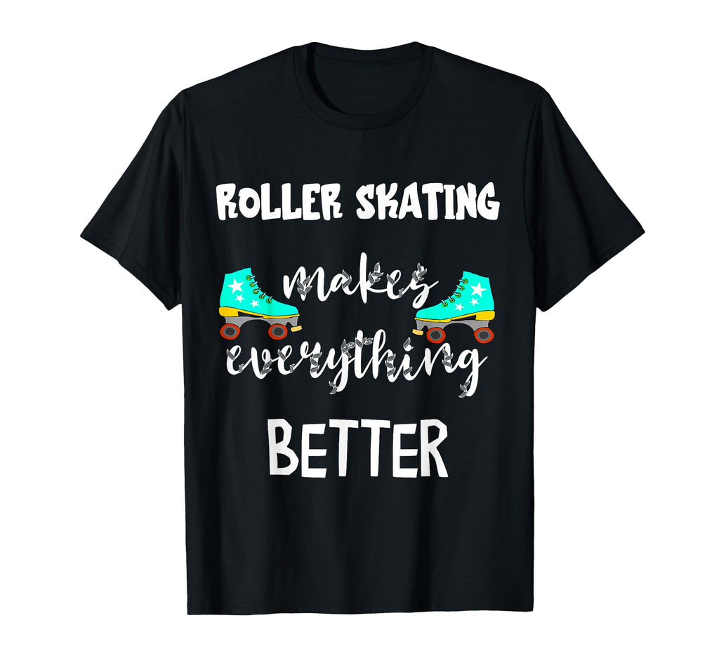 Roller Skating Makes Everything T-Shirt - Minimalist Print for Adults - T-Shirt, Sweatshirt, Hoodie