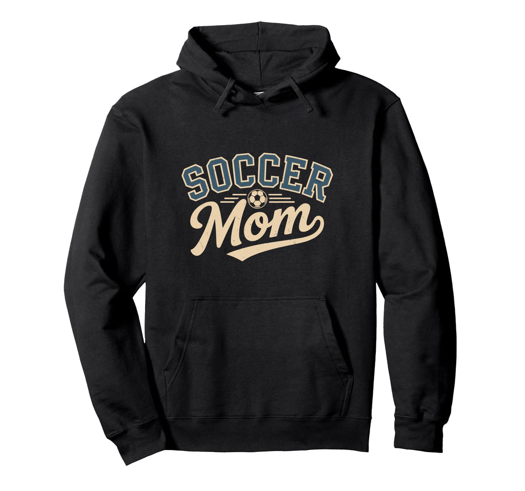 Funny Soccer Mom Mothers Day Hoodie - Novelty Apparel Unisex - T-Shirt, Sweatshirt, Hoodie