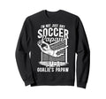 Im Soccer Goalie Papaw Soccer Sweatshirt - Fun Novelty Design Unisex - T-Shirt, Sweatshirt, Hoodie