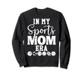 My Sports Mom Era Sports Mama My Sweatshirt - Custom Art Print for Adults - T-Shirt, Sweatshirt, Hoodie