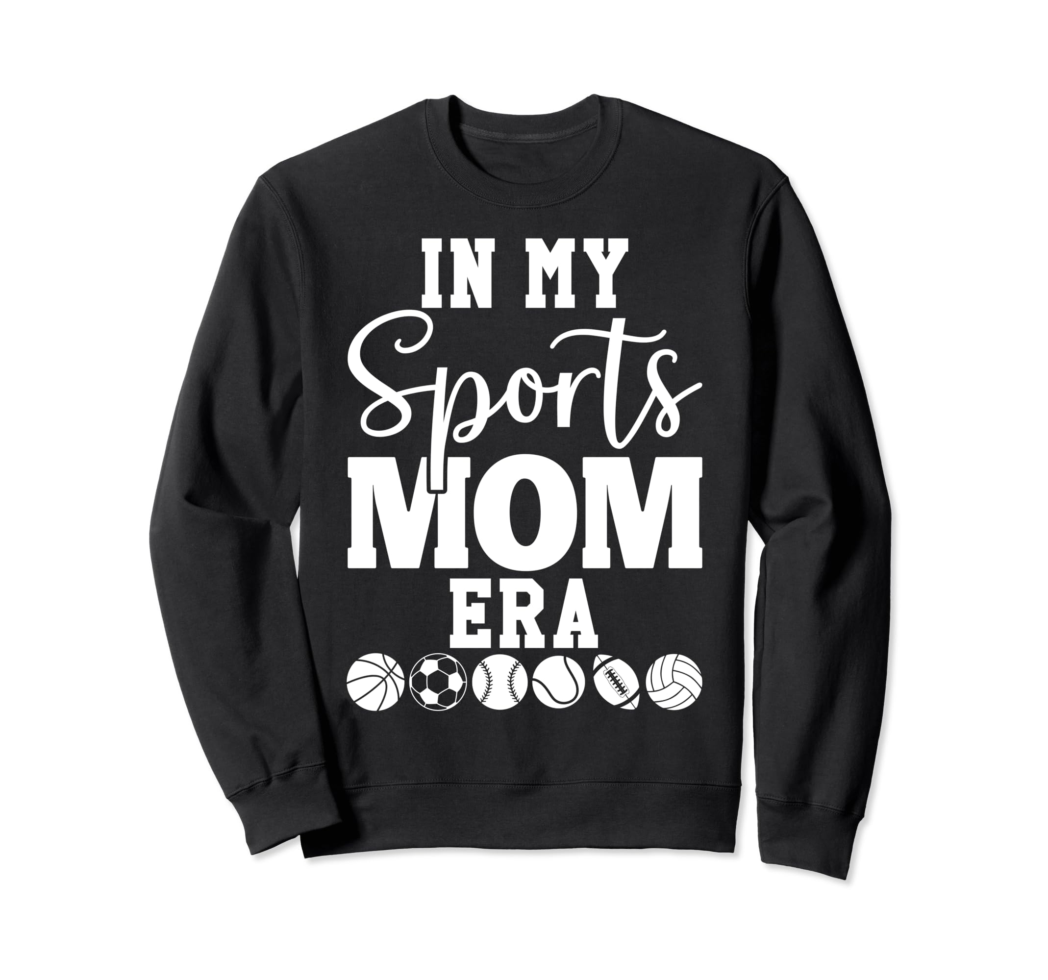 My Sports Mom Era Sports Mama My Sweatshirt - Custom Art Print for Adults - T-Shirt, Sweatshirt, Hoodie