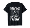 Im Soccer Goalkeeper Papaw Soccer T-Shirt - Aesthetic Graphic Unisex - T-Shirt, Sweatshirt, Hoodie