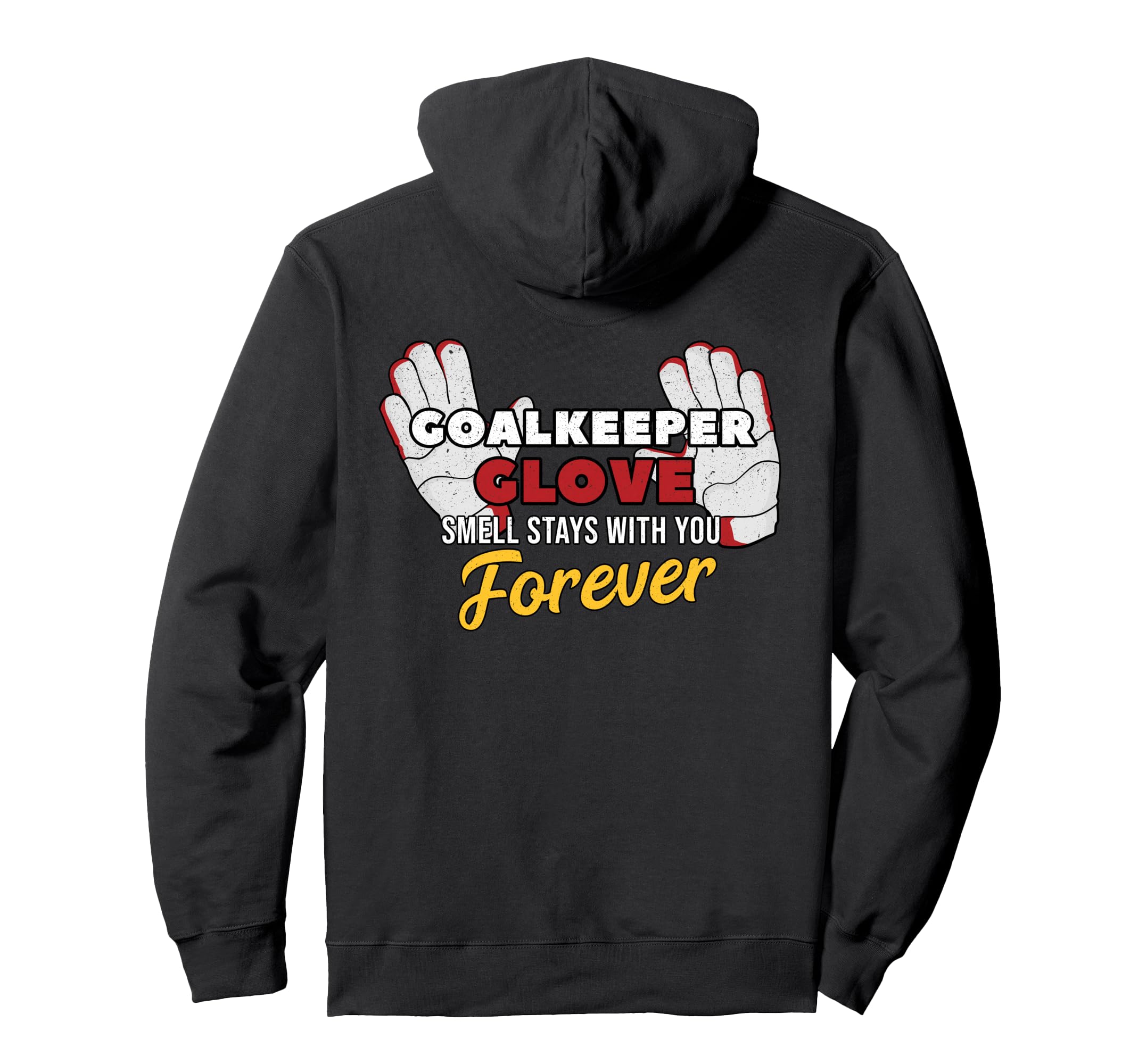 Goalkeeper Glove Stay You Soccer Player Hoodie - Aesthetic Graphic Unisex - T-Shirt, Sweatshirt, Hoodie