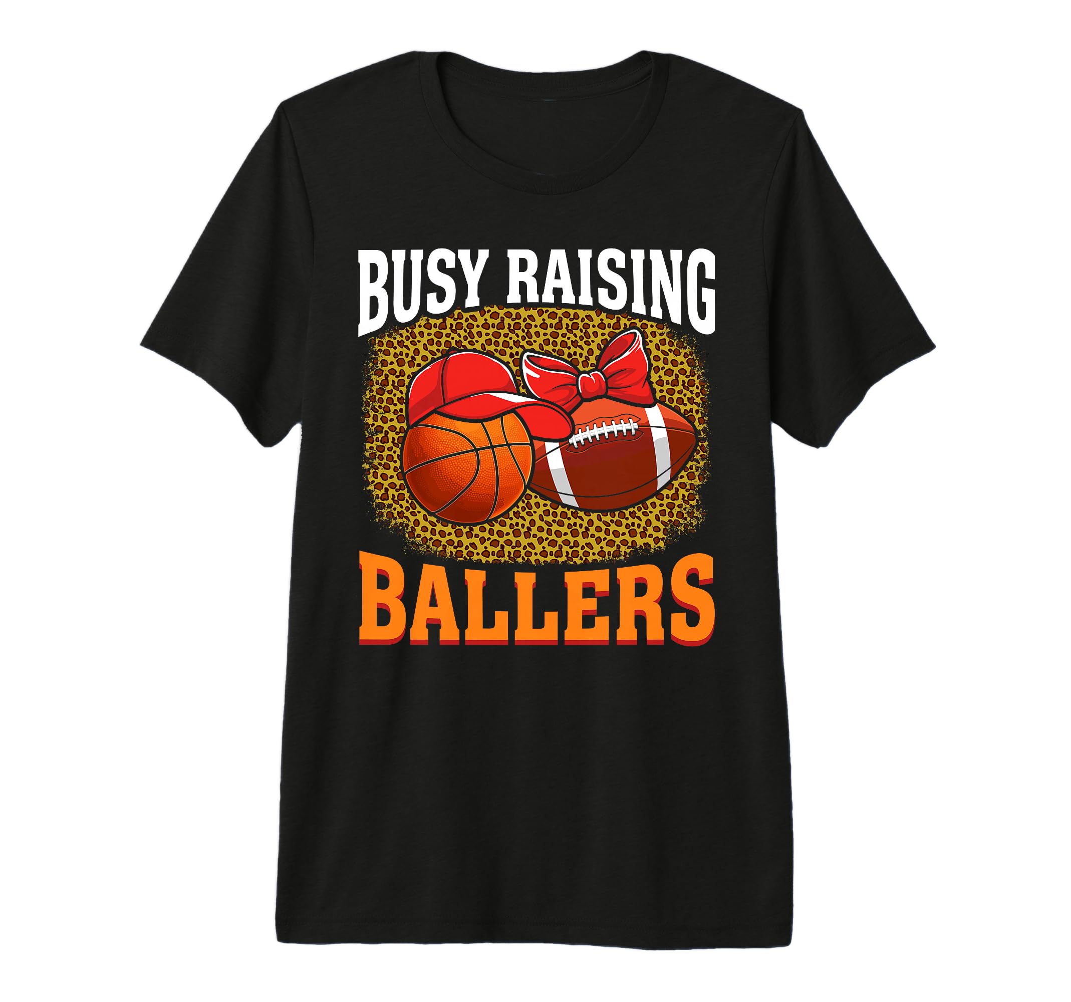 Busy Raising Ballers Basketball Football T-Shirt - Novelty Apparel Unisex - T-Shirt, Sweatshirt, Hoodie