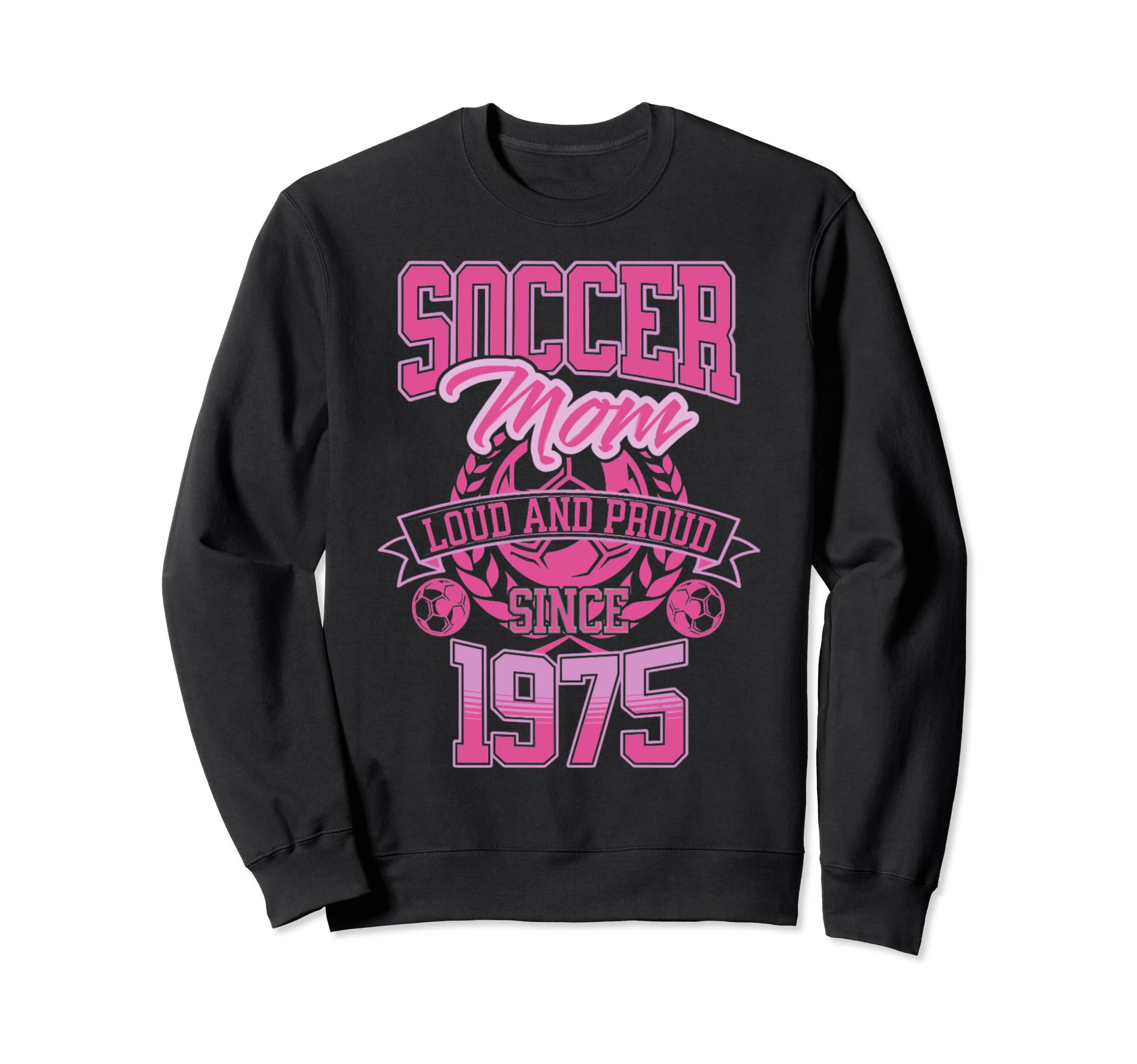 Soccer Mom Loud Proud Since 1975 Sweatshirt - Minimalist Print Men Women - T-Shirt, Sweatshirt, Hoodie