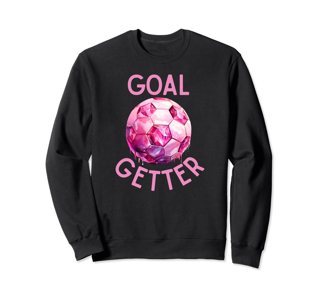 Goal Getter Soccer Football Futbal Sweatshirt - Fun Novelty Design Unisex - T-Shirt, Sweatshirt, Hoodie