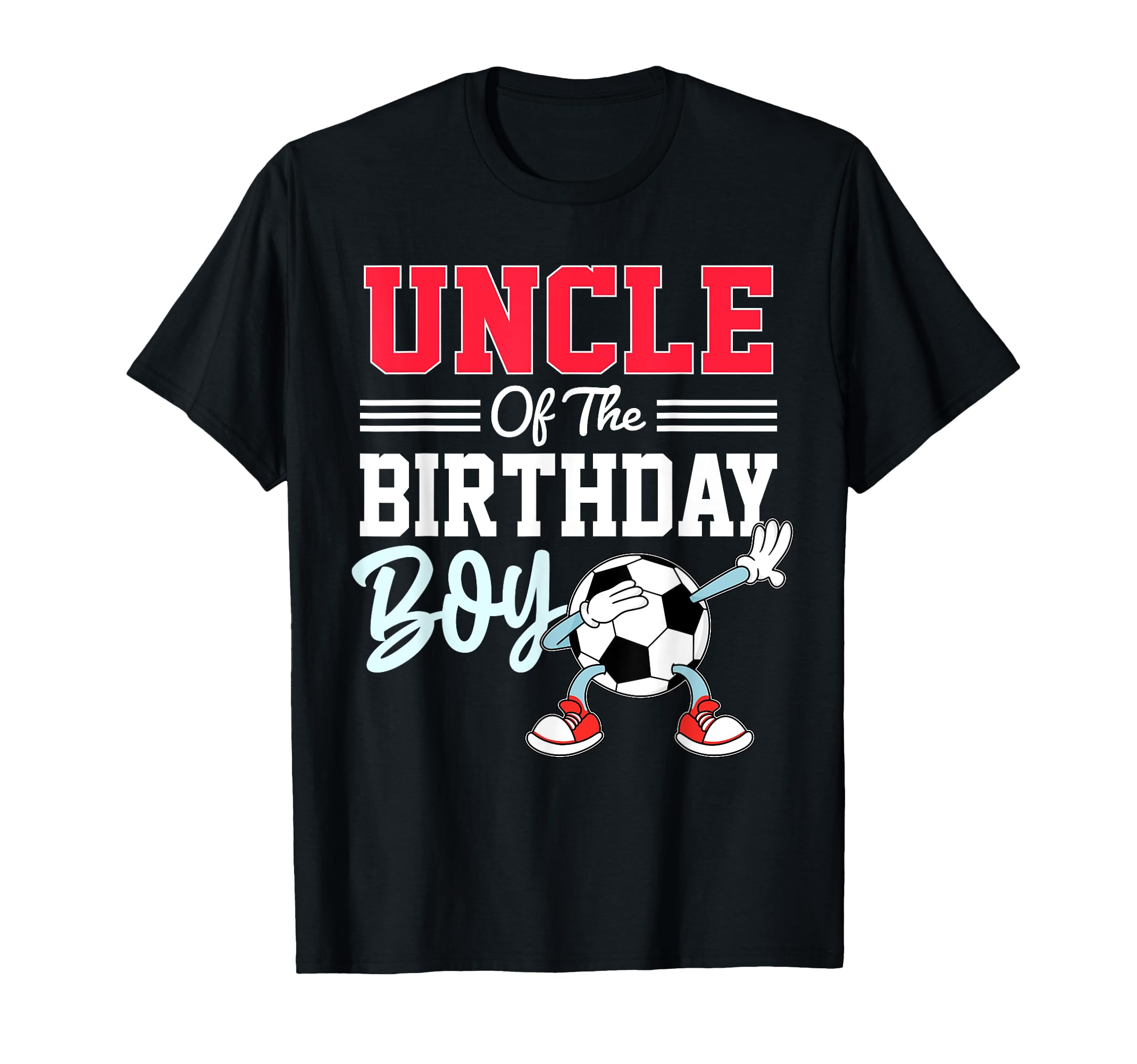 Uncle Birthday Soccer Party Family T-Shirt - Trendy Graphic Unisex - T-Shirt, Sweatshirt, Hoodie