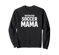 Weekend Soccer Mama Game Day Sweatshirt - Unique Graphic Men Women - T-Shirt, Sweatshirt, Hoodie