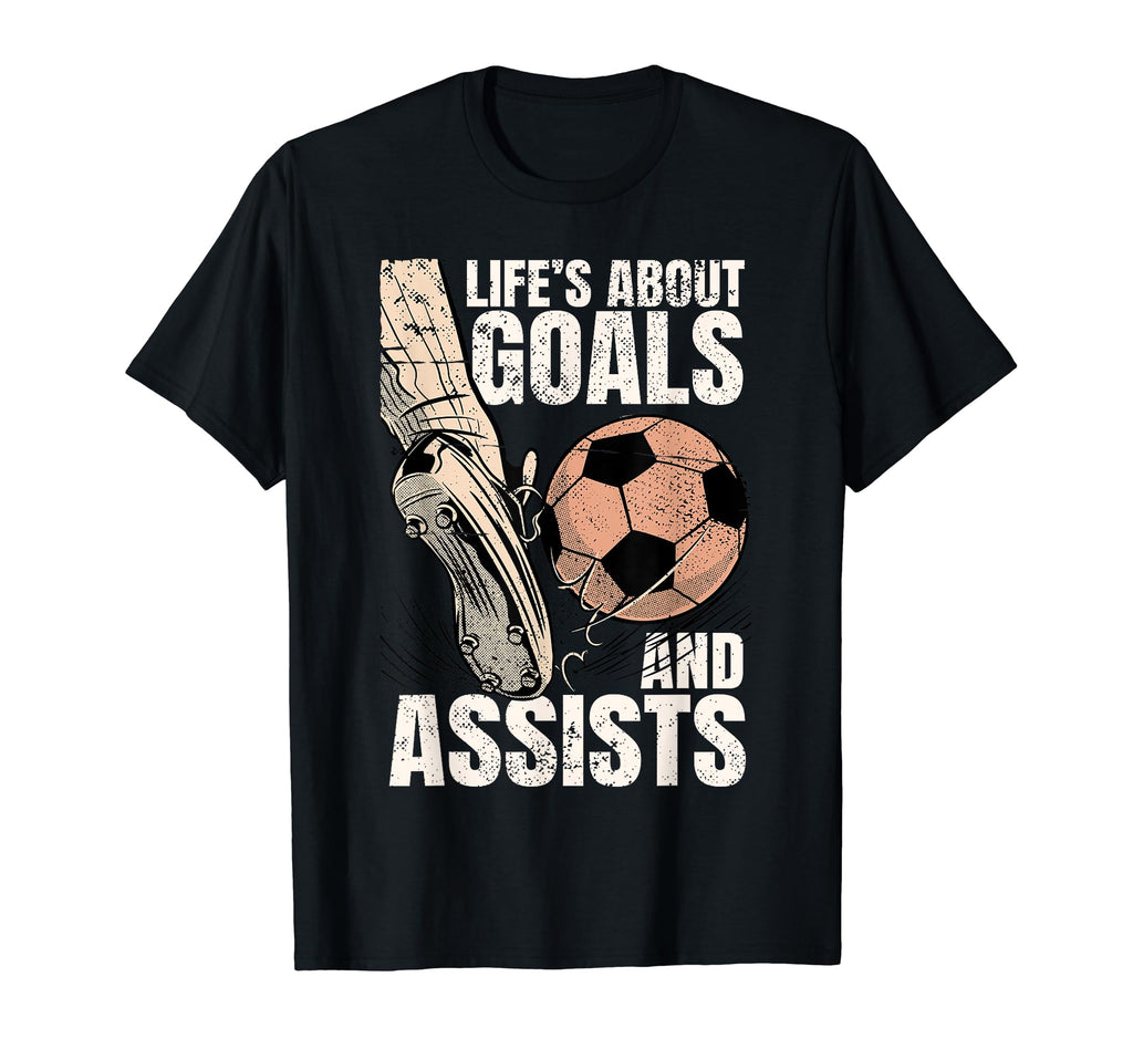 Life Is About Goals And Assists Soccer T-Shirt - Graphic Print Men Women - T-Shirt, Sweatshirt, Hoodie