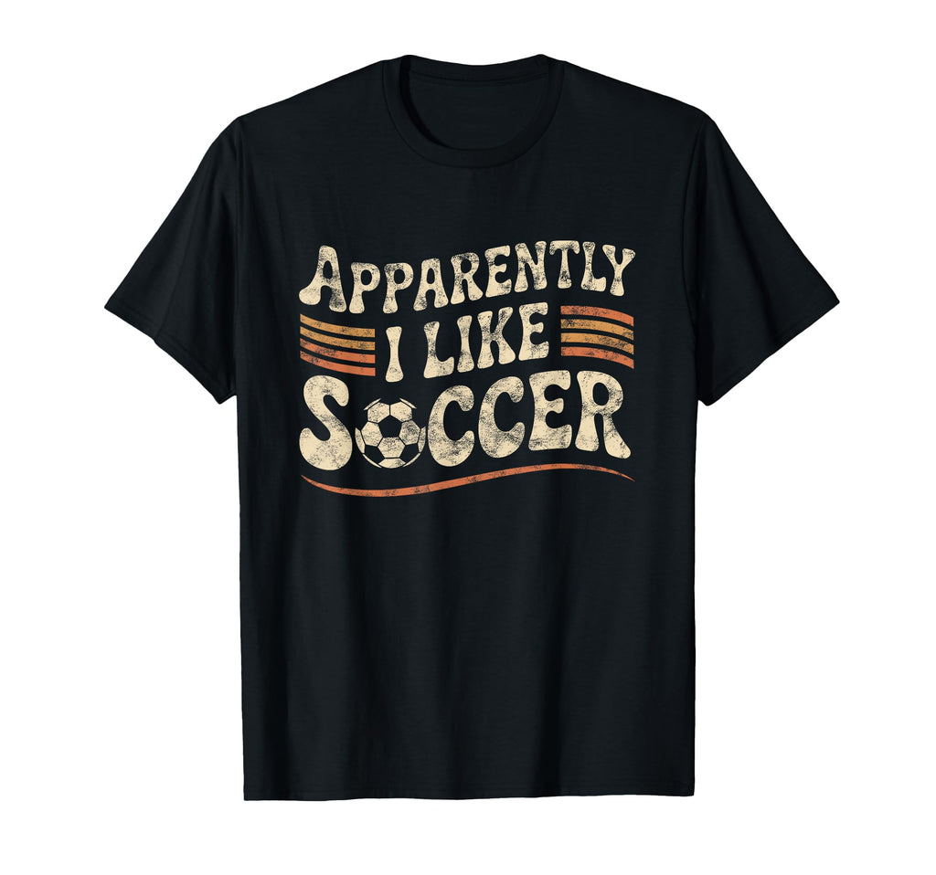 Apparently I Like Soccer Game Day Mom T-Shirt - Trendy Graphic for Adults - T-Shirt, Sweatshirt, Hoodie