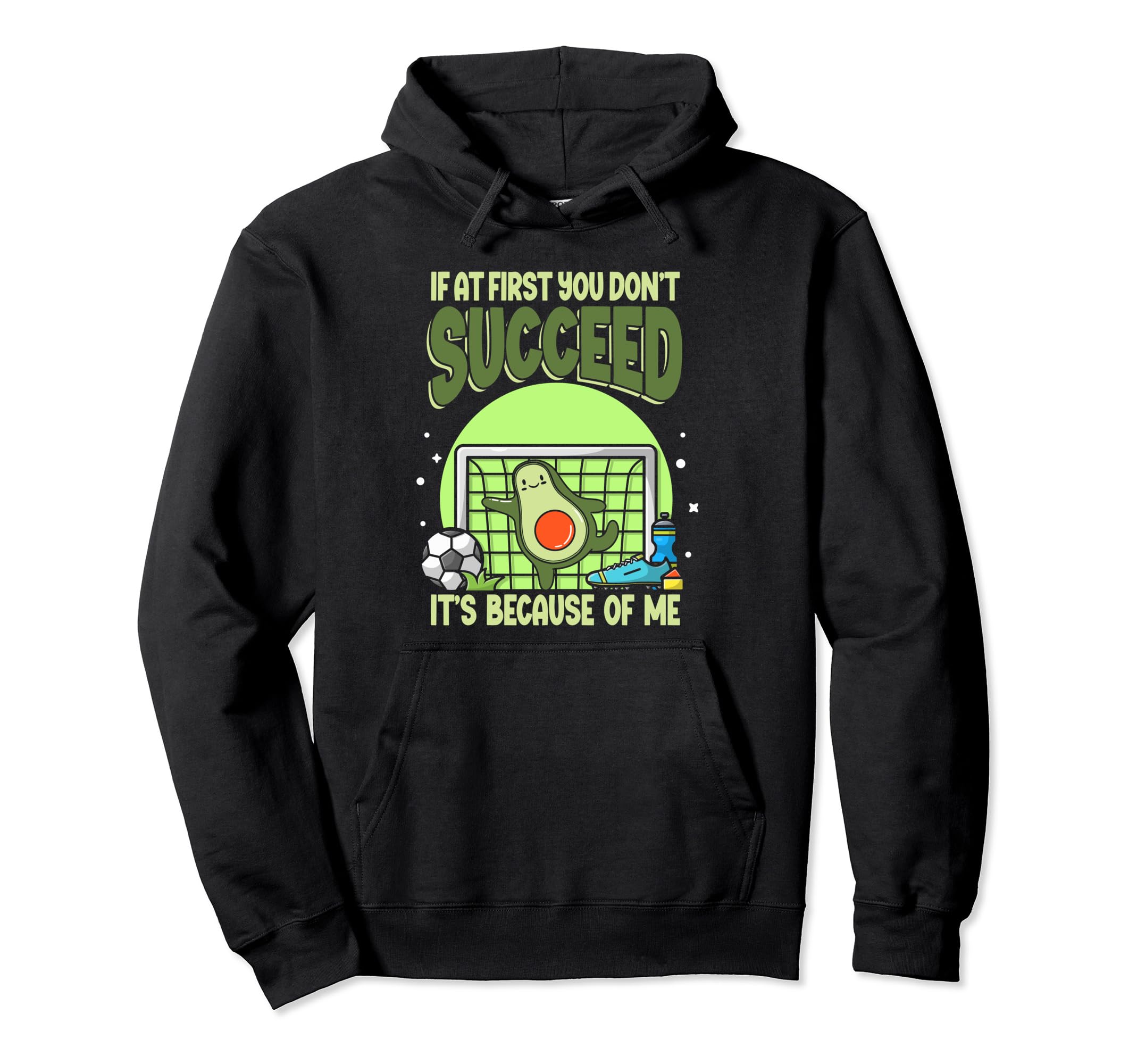 Soccer Player If First You Dont Hoodie - Aesthetic Graphic Men Women - T-Shirt, Sweatshirt, Hoodie