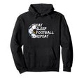 Eat Sleep Football Repeat Half Ball Soccer Hoodie - Trendy Graphic Unisex - T-Shirt, Sweatshirt, Hoodie