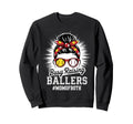 Mothers Day Busy Raising Ballers Sweatshirt - Streetwear Style Men Women - T-Shirt, Sweatshirt, Hoodie