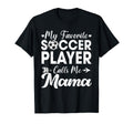 My Favorite Soccer Player Calls Me Mama T-Shirt - Trendy Graphic for Adults - T-Shirt, Sweatshirt, Hoodie