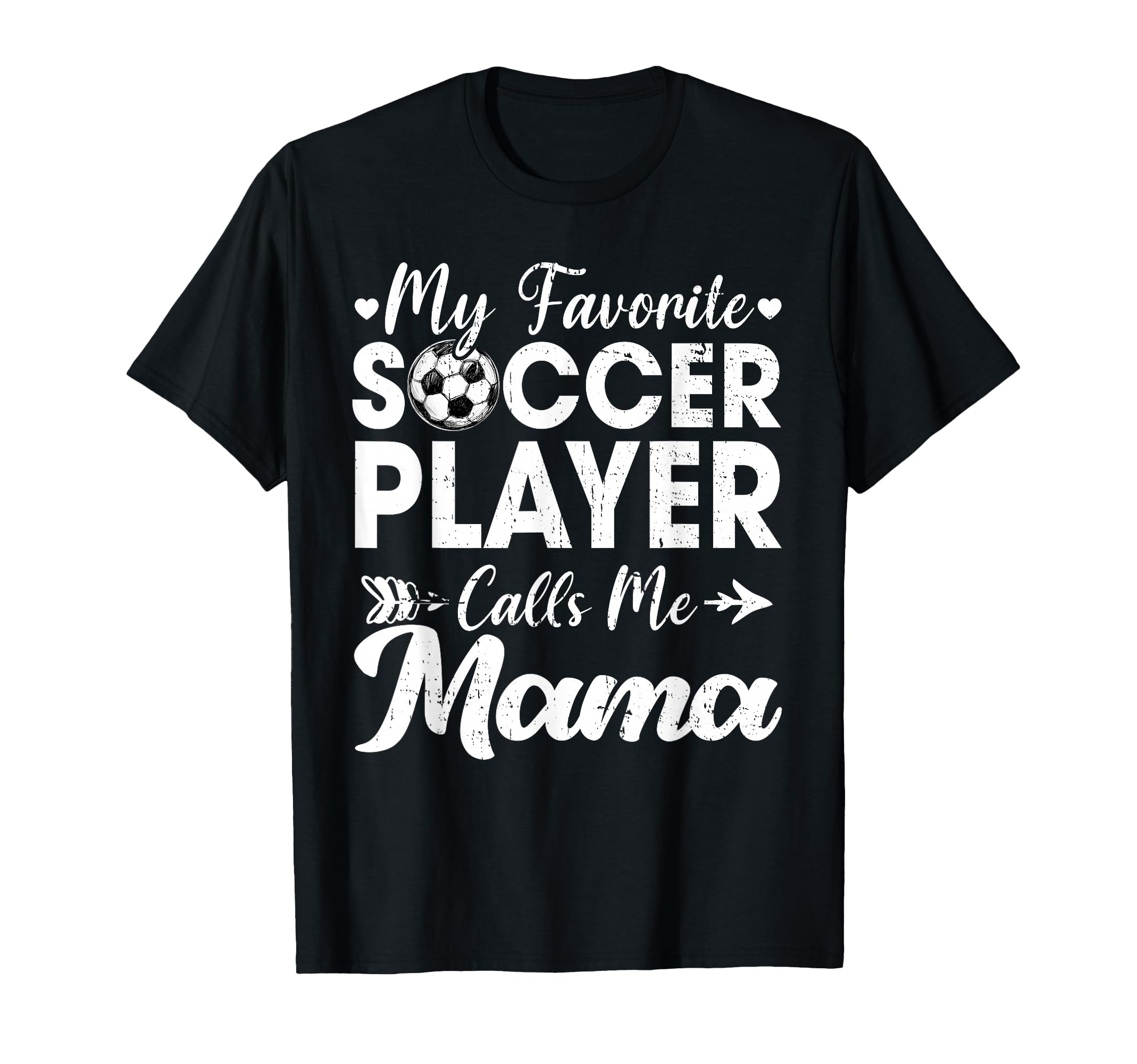 My Favorite Soccer Player Calls Me Mama T-Shirt - Trendy Graphic for Adults - T-Shirt, Sweatshirt, Hoodie