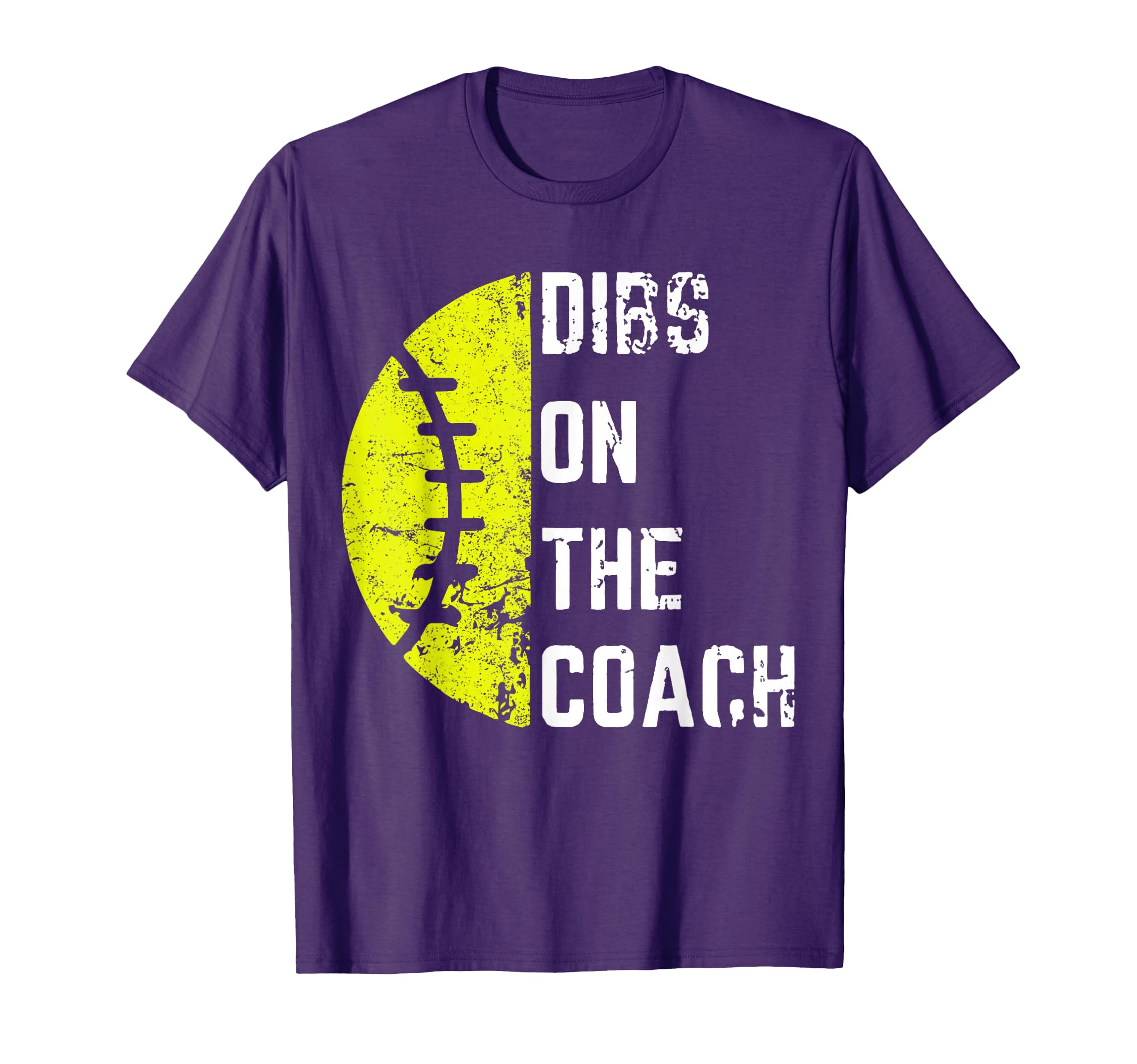 Dibs Coach Funny Softball Wife T-Shirt - Fun Novelty Design Men Women - T-Shirt, Sweatshirt, Hoodie