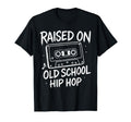 Raised Old School Hip Hop Cassette T-Shirt - Fun Novelty Design Men Women - T-Shirt, Sweatshirt, Hoodie