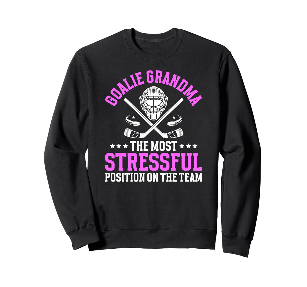 Funny Hockey Goalie Grandma Sweatshirt - Casual Everyday Wear Men Women - T-Shirt, Sweatshirt, Hoodie