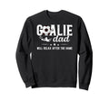 Funny Soccer Goalie Dad Soccer Sweatshirt - Graphic Print for Adults - T-Shirt, Sweatshirt, Hoodie