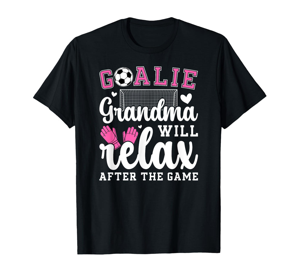 Funny Soccer Goalie Grandma Soccer Keeper T-Shirt - Novelty Apparel Unisex - T-Shirt, Sweatshirt, Hoodie