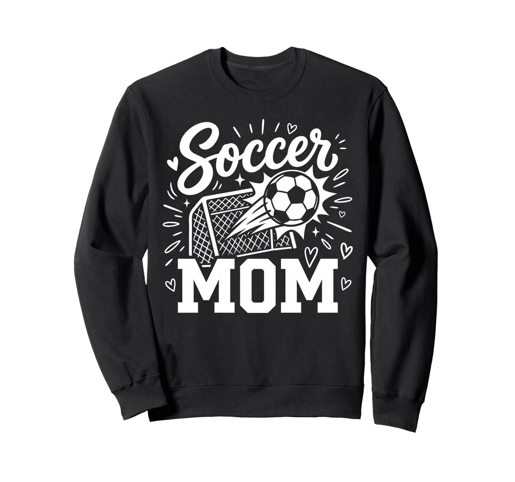 Soccer Mom Family Mothers Day Mom Sweatshirt - Novelty Apparel Unisex - T-Shirt, Sweatshirt, Hoodie