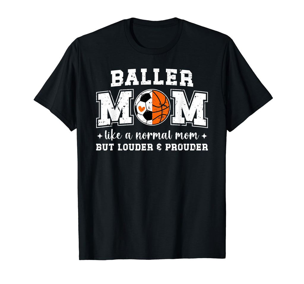 Baller Mom Louder Prouder Basketball T-Shirt - Minimalist Print for Adults - T-Shirt, Sweatshirt, Hoodie