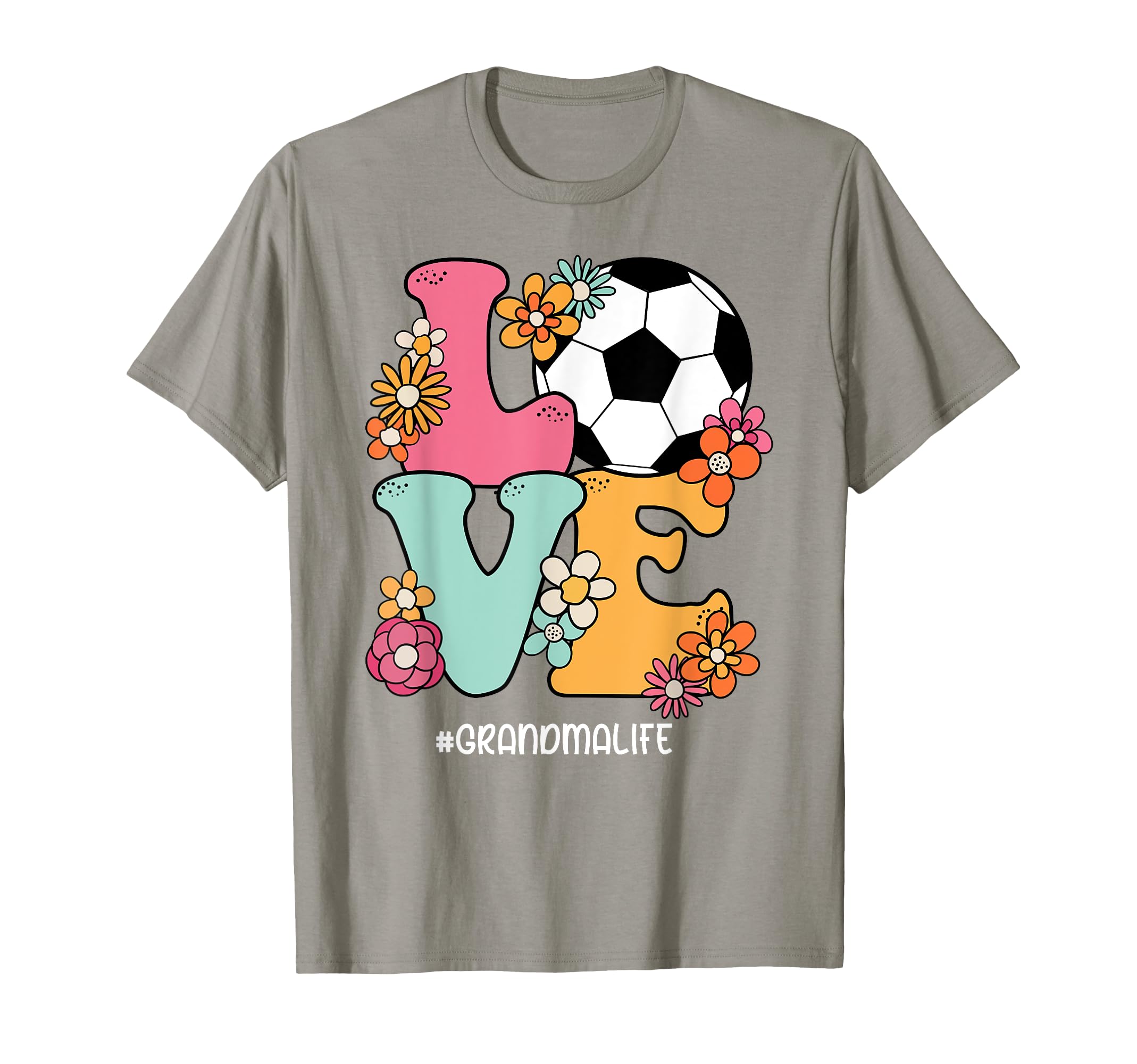 Love Soccer Grandma Life Mothers Day T-Shirt - Streetwear Style Unisex - T-Shirt, Sweatshirt, Hoodie