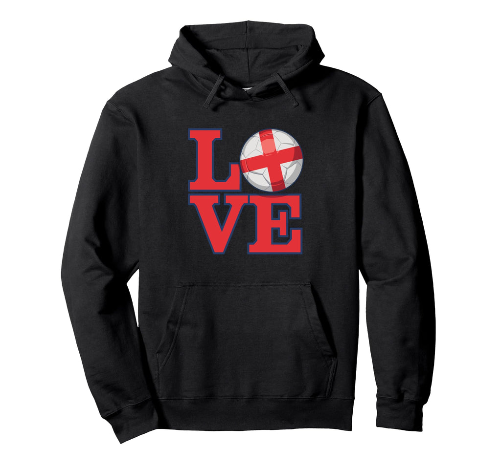 Love England Soccer Passion Pride Hoodie - Fun Novelty Design Men Women - T-Shirt, Sweatshirt, Hoodie