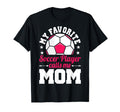 My Favorite Soccer Player Calls T-Shirt - Casual Everyday Wear for Adults - T-Shirt, Sweatshirt, Hoodie