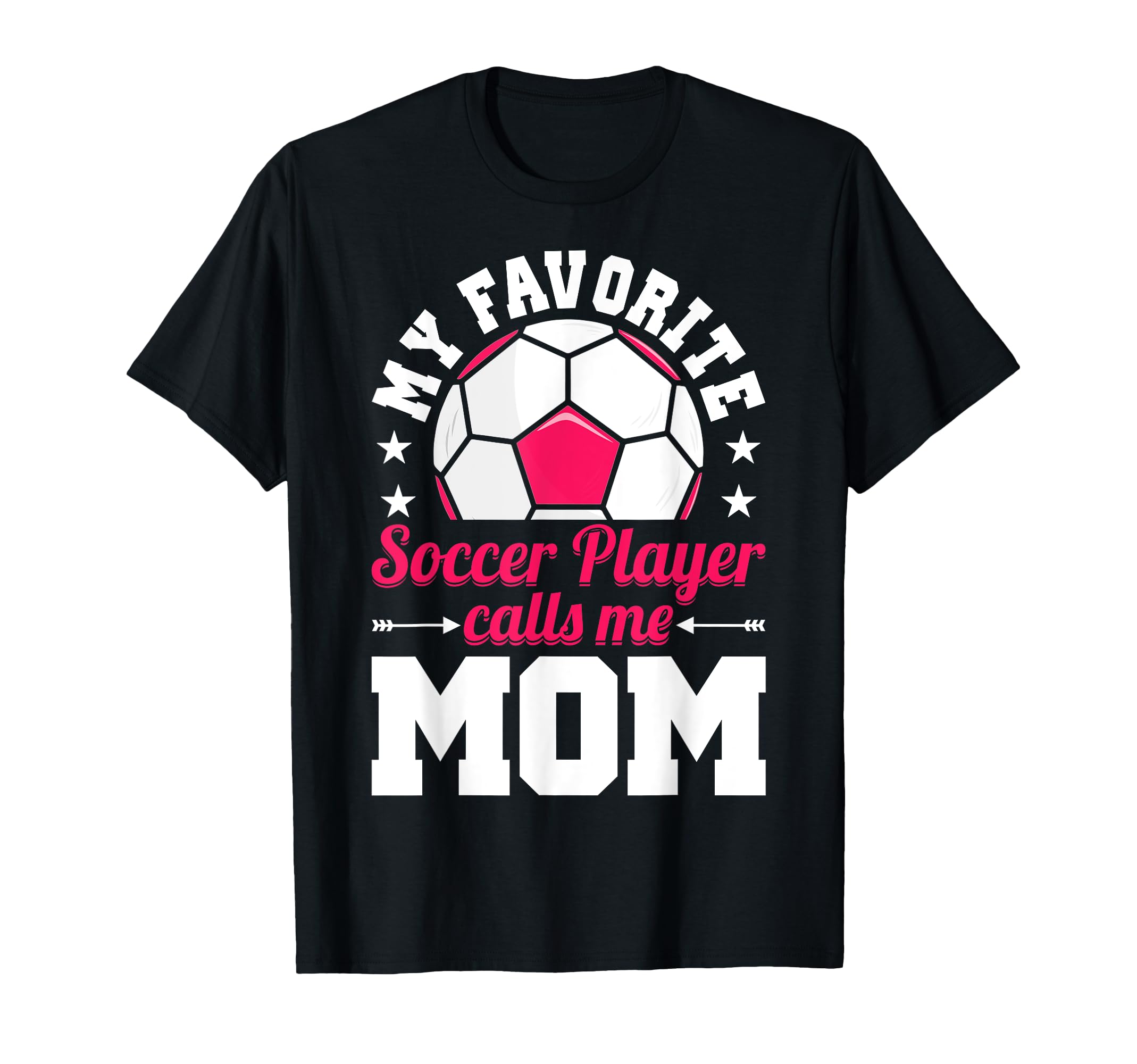 My Favorite Soccer Player Calls T-Shirt - Casual Everyday Wear for Adults - T-Shirt, Sweatshirt, Hoodie