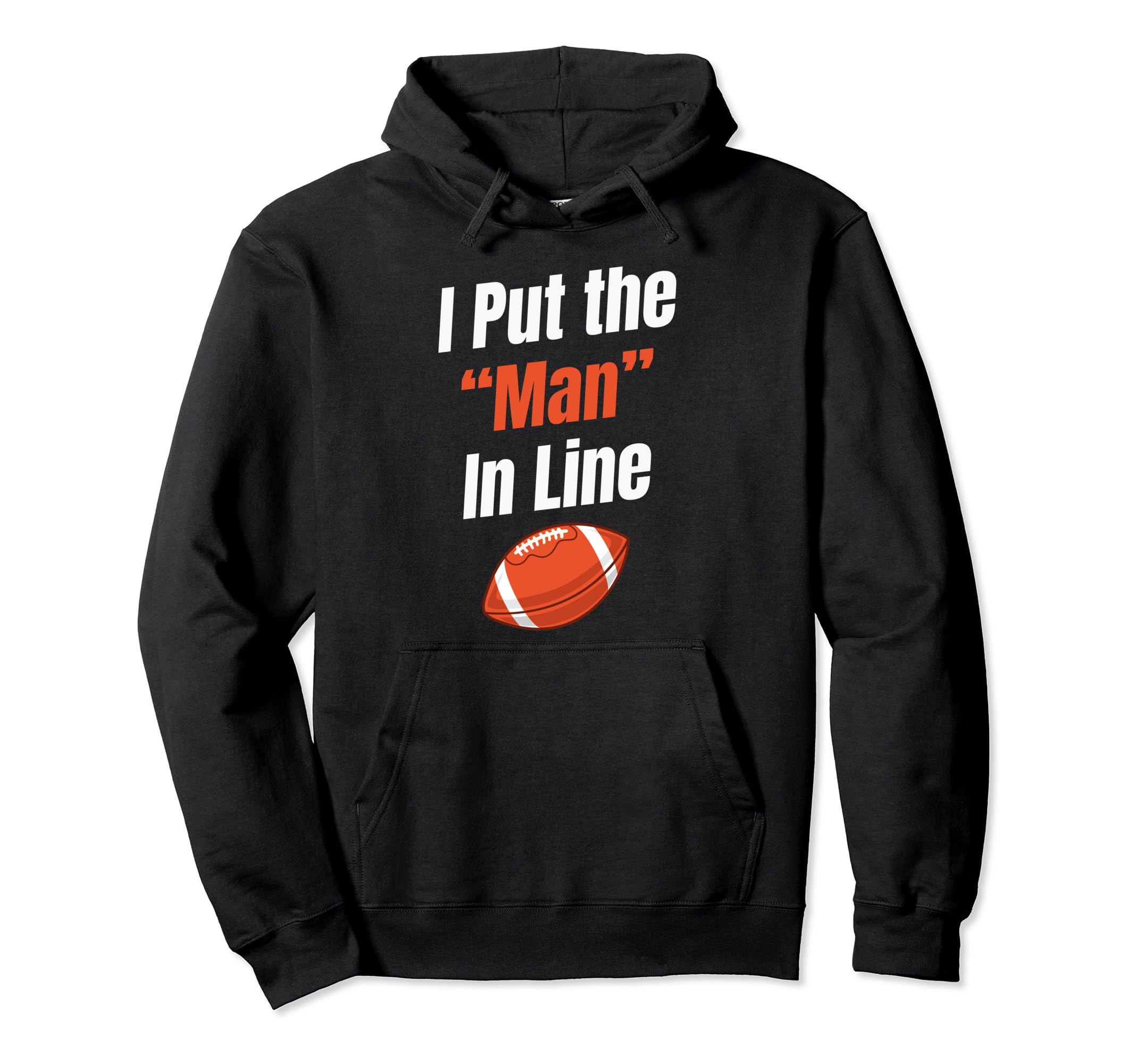 I Put Line Funny Football Lineman Goalkeeper Hoodie - Trendy Graphic Unisex - T-Shirt, Sweatshirt, Hoodie