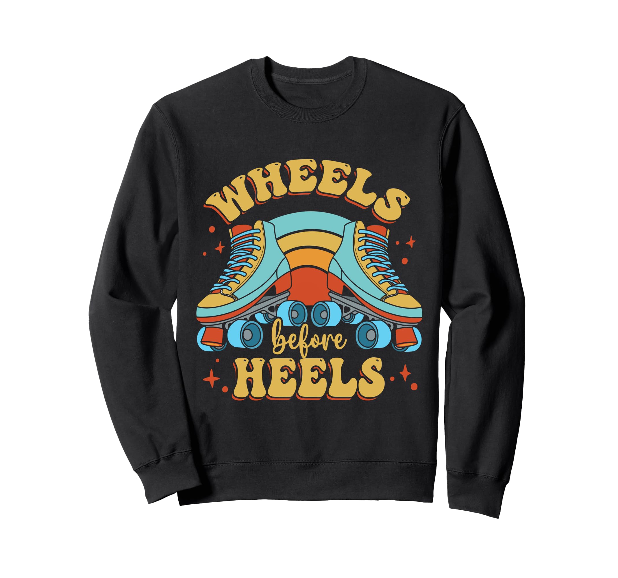 Roller Skate Lover Wheels Before Sweatshirt - Casual Everyday Wear Unisex - T-Shirt, Sweatshirt, Hoodie