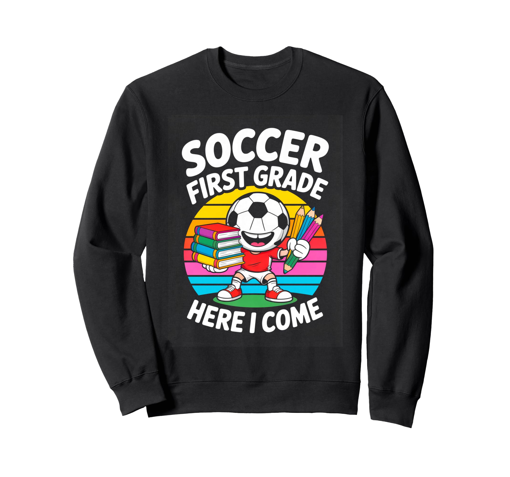 Soccer First Grade Here I Come Sweatshirt - Aesthetic Graphic Men Women - T-Shirt, Sweatshirt, Hoodie