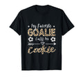 My Favorite Goalie Calls Me Cookie T-Shirt - Minimalist Print Unisex - T-Shirt, Sweatshirt, Hoodie