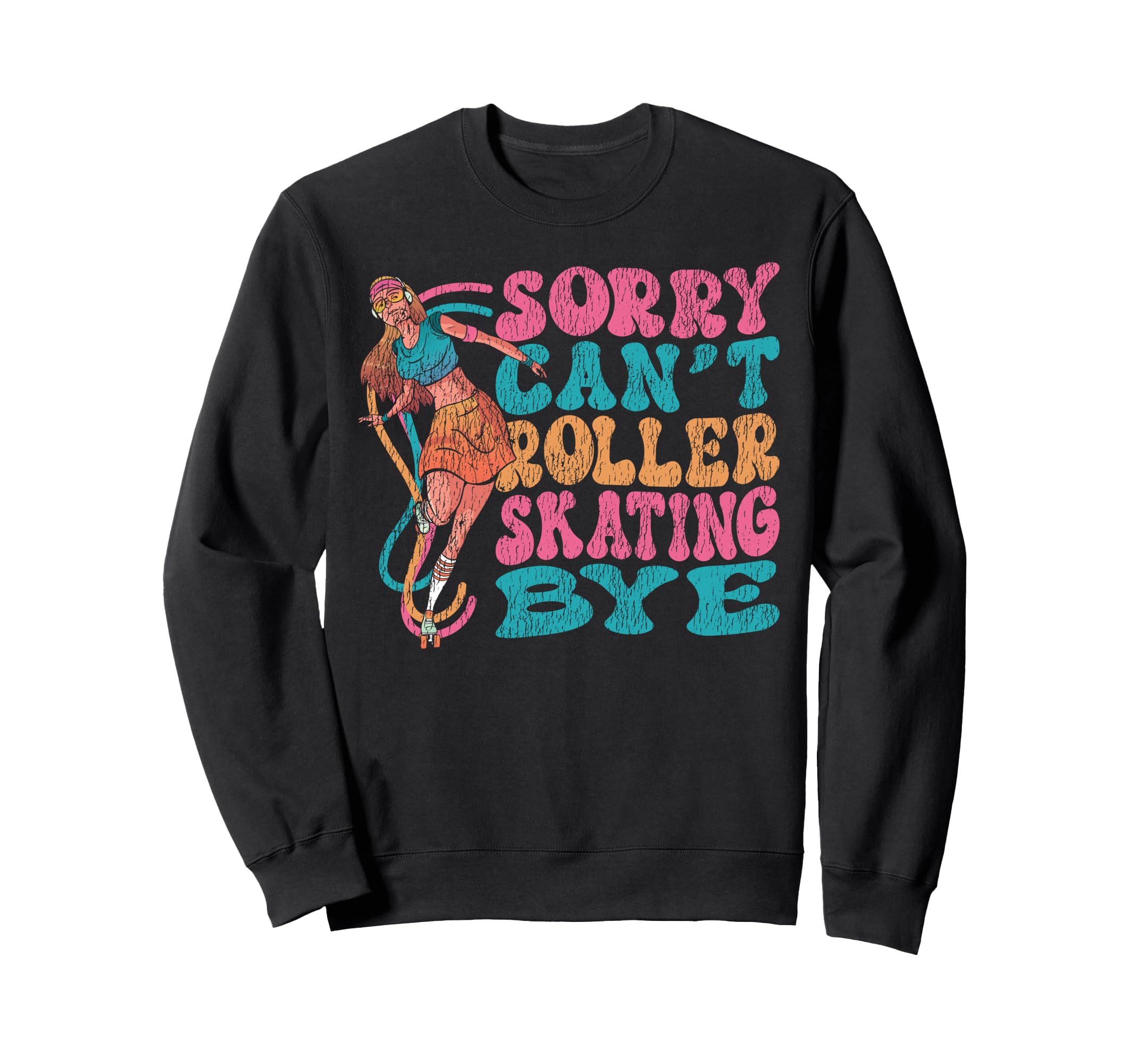 Roller Skating Skate 1970S Sorry Cant Sweatshirt - Aesthetic Graphic Unisex - T-Shirt, Sweatshirt, Hoodie