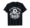 My Favorite Soccer Player Calls Me Dad T-Shirt - Streetwear Style Unisex - T-Shirt, Sweatshirt, Hoodie