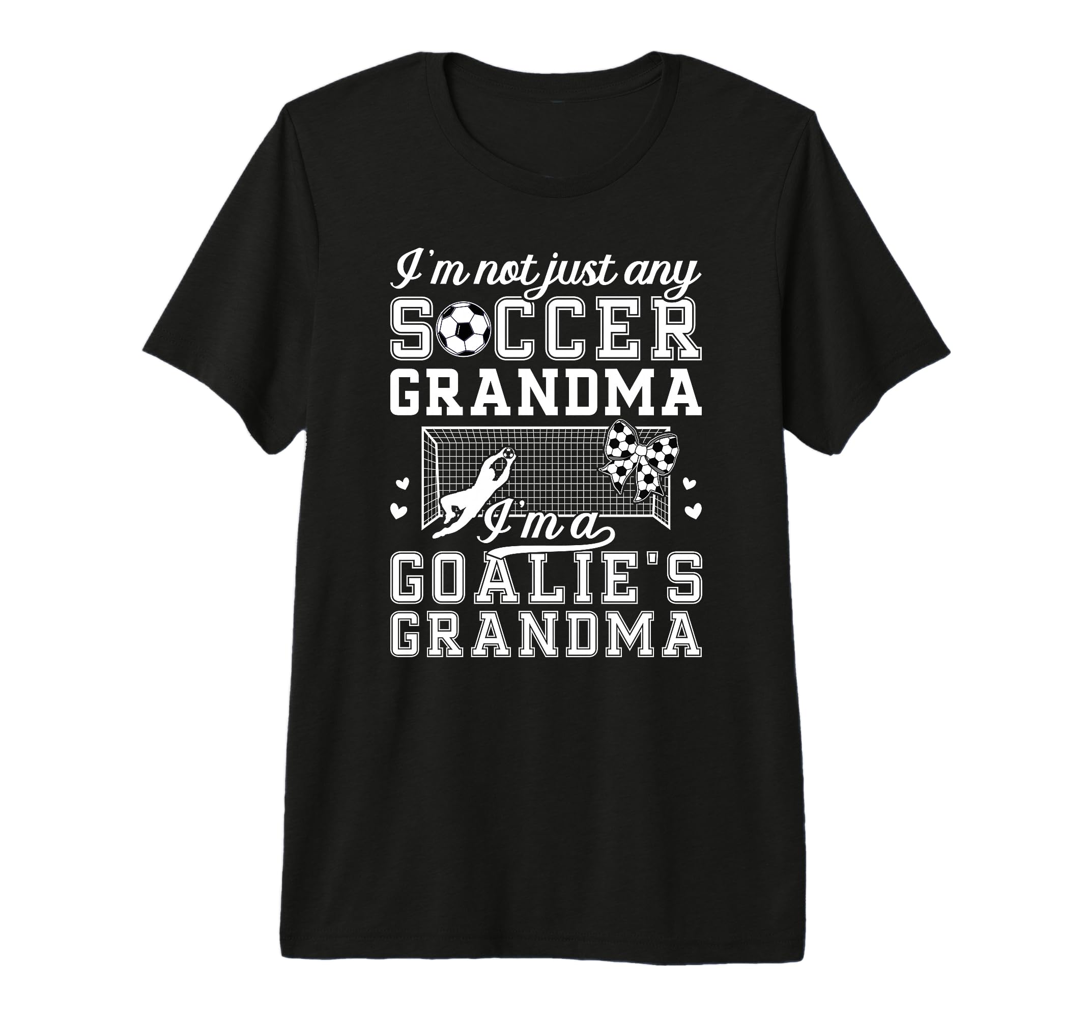 Im Soccer Goalie Grandma Soccer T-Shirt - Novelty Apparel for Adults - T-Shirt, Sweatshirt, Hoodie